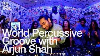 World Percussive Groove with Arjun Shah @TheLotRadio 10-28-2024