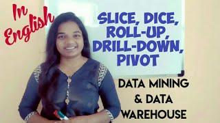 OLAP Operations in Data Warehouse | Slice Dice Roll-up Drill-down Pivot | Example of location, time