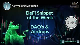 DeFi Snippet of the Week - DAO's & AirDrops