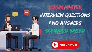 Scrum Master Interview Questions and Answers Scenario Based