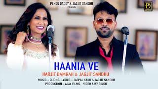 Latest Punjabi Song ! Haania Ve ! Harjit Bamrah & Jagjit Sandhu ! Pendu Daddy ! Punjabi Song 2021