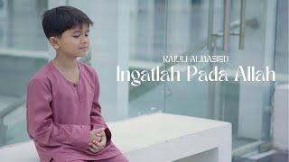 Rajuli Almaseid - Ingatlah Pada Allah (Official)