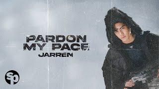 Jarren - Pardon My Pace (Lyrics)