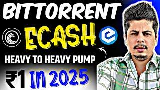 Bittorrent & Ecash Heavy to Heavy Pump | ₹1 Possible in 2025