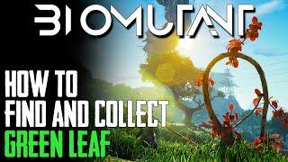 BIOMUTANT | How to find & Collect Green Leaf