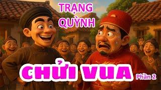 Trạng Quỳnh Chửi Vua | Vua Cứng Họng Chịu Thua | Truyện Dan Gian Hay Nhất