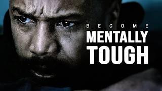 BECOME MENTALLY TOUGH - Motivational Video