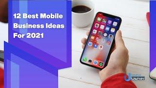 Best 12 Mobile App Business Ideas for 2024 | Idea Usher