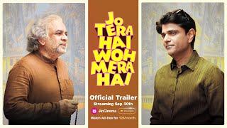 Jo Tera Hai Woh Mera Hai | Official Trailer | Streaming 20 September | JioCinema Premium