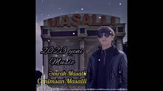 Emrah Masalli - Canimsan Ay Masalli - 2023 Yeni Mahnı  Mp3    #yenimahni2023 #masallı #EmrahMasalli