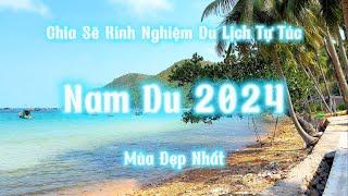 [4K] HƯỚNG DẪN DU LỊCH ĐẢO NAM DU 2024 | Review Những Địa Điểm Đẹp Nhất Ở Nam Du