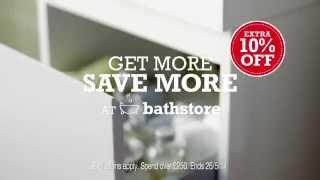 Bathstore Get More Save More - TV Advert 19th May 2014