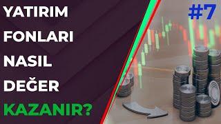 Yatırım Fonları Nasıl Değer Kazanır ? Fonlardan Nasıl Para Kazanılır - Yatırım Fonları Eğitimi #7