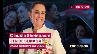 Claudia Sheinbaum fin de semana, 26 de octubre de 2024 | EN VIVO