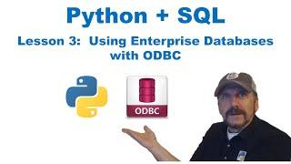 Master Using SQL with Python:  Lesson 3 - Using Enterprise Databases with ODBC