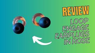 My thoughts on the Loop Engage Earplugs for Conversation