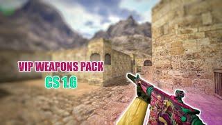 New Weapons Pack for CS 1.6 | VIP Edition!  (2025)