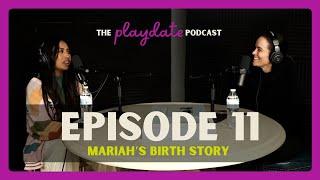 11 Mariah's Birth story // 03.01.24