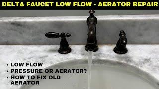 How to repair a Delta faucet with low pressure and flow. Replace and repair the aerator.