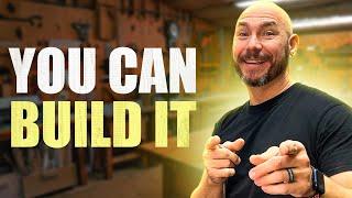 Dear Beginner Woodworker, You Can Build It!