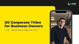 20 Corporate Titles for Business Owners Now Choose Which One is Right for You?