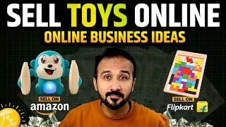 Sell Toys Online | Ecommerce Business on Amazon & Flipkart | Online Business Ideas 2024