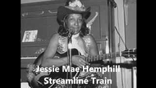 Jessie Mae Hemphill-Streamline Train