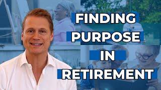 Finding Purpose In Retirement | Wes Moss