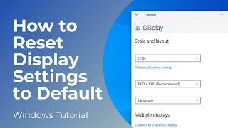 How to Reset Display Settings to Default in Windows 10