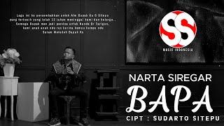 Bapa | Narta Siregar | Cipt. Sudarto Sitepu (Official Music Video)