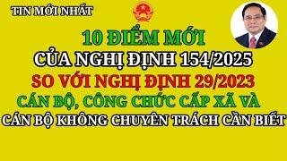 10 ĐIỂM MỚI CỦA NGHỊ ĐỊNH 154 SO VỚI NGHỊ ĐỊNH 29 CÁN BỘ CÔNG CHỨC VÀ CÁN BỘ KCT CẦN BIẾT