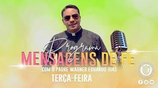 PROGRAMA MENSAGENS DE FÉ 12/11/24 - Padre Wagner Eduardo