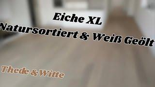 Thede & Witte Fertigparkett Eiche XL Natursortiert & Weiß geölt