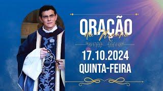 ORAÇÃO DA MANHÃ | 17/10/2024 |  @PadreManzottiOficial