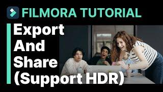 Export And Share Support HDR Filmora Tutorial