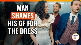 Man Shames His GF For The Dress | @DramatizeMe.Special