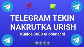 Telegramga tekin nakrutka urish 2024 kuniga 10K obunachi.