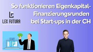 So funktionieren Eigenkapital-Finanzierungsrunden bei Start-ups in der Schweiz | Lex Futura