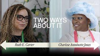 Ruth E. Carter & Charlese Antoinette Jones on Representation in Film Industry | Two Ways About It