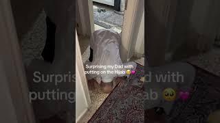 She surprised her father ️ #shorts #viral #islam #revert #muslim #DecentMuslims