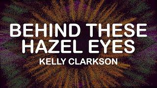 Kelly Clarkson - Behind These Hazel Eyes (Lyrics / Lyric Video)