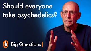 Should everyone take psychedelics? | Big Questions with Michael Pollan