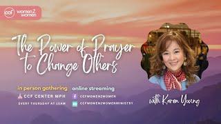 The Power of Prayer to Change Others with Karen Young