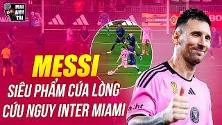 MESSI LẬP SIÊU PHẨM CỨA LÒNG CỨU NGUY INTER MIAMI: GOAT CHẠM 1 TAY VÀO DANH HIỆU THỨ 46 VĨ ĐẠI!