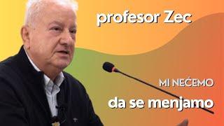 Mi nećemo da se menjamo - profesor Zec