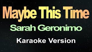 Maybe This Time - Sarah Geronimo ( Karaoke )