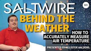 BEHIND THE WEATHER: How to accurately measure air temperature