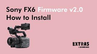 Updating the Sony FX6 to Firmware v2.0 | Step by Step Guide