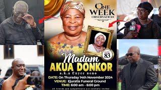 ONE WEEK OBSERVATION of AKUA DONKOR   ongoing. See how great politicians St0rmed the funeral