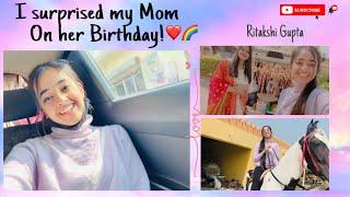 I surprised my Mom on her Birthday️ | My first vlog! | Ritakshi Gupta |